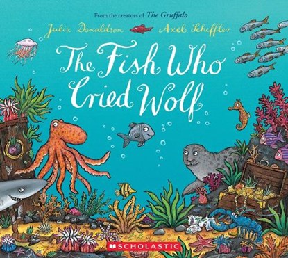 The Fish Who Cried Wolf, Julia Donaldson - Paperback - 9780545034548