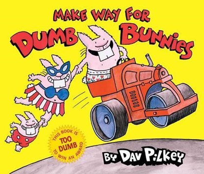 Make Way for Dumb Bunnies, Dav Pilkey - Gebonden - 9780545039390