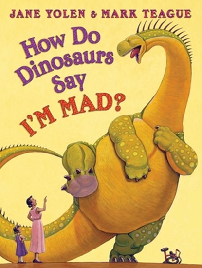 How Do Dinosaurs Say I'm Mad?, Jane Yolen - Gebonden - 9780545143158