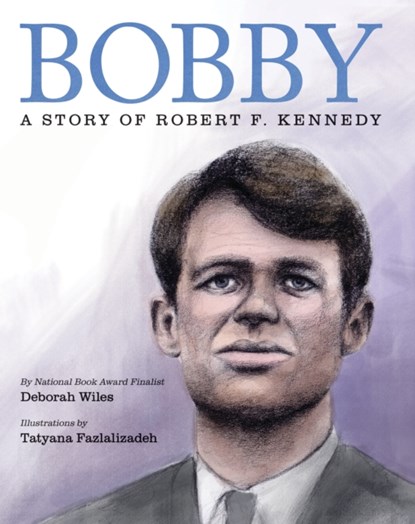 Bobby: A Story of Robert F. Kennedy, Deborah Wiles - Gebonden - 9780545171236