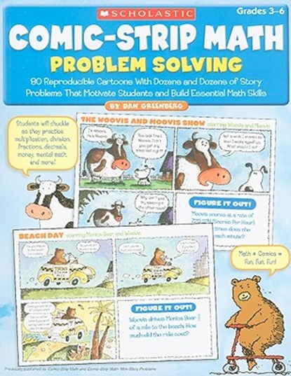 Comic-Strip Math: Problem Solving: 80 Reproducible Cartoons with Dozens and Dozens of Story Problems That Motivate Students and Build Essential Math S, Dan Greenberg - Paperback - 9780545195713