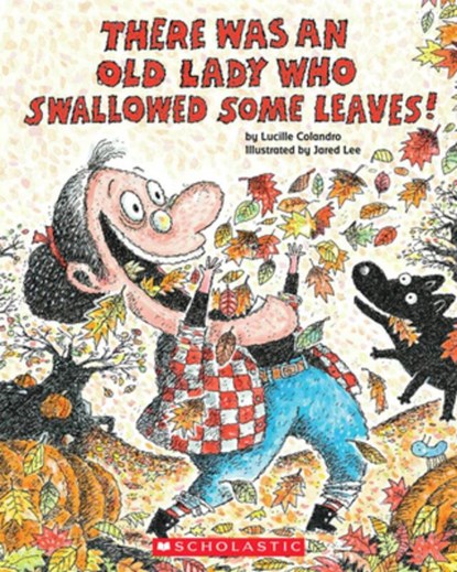 There Was an Old Lady Who Swallowed Some Leaves!, Lucille Colandro - Paperback - 9780545241984