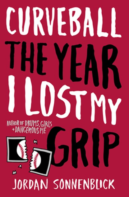 Curveball: The Year I Lost My Grip, Jordan Sonnenblick - Paperback - 9780545320702
