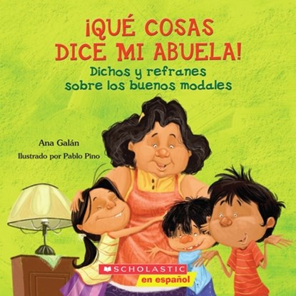 Qué Cosas Dice Mi Abuela (the Things My Grandmother Says), Ana Galán - Paperback - 9780545328630