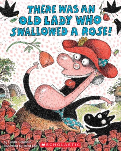 There Was an Old Lady Who Swallowed a Rose!, Lucille Colandro - Paperback - 9780545352239