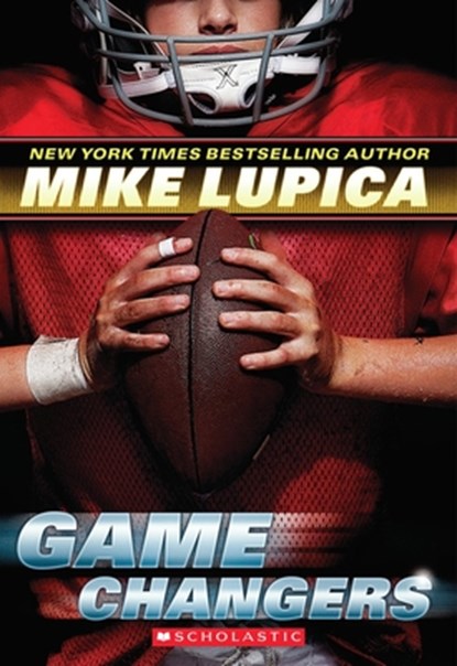 Game Changers (Game Changers, Book 1): Volume 1, Mike Lupica - Paperback - 9780545381796