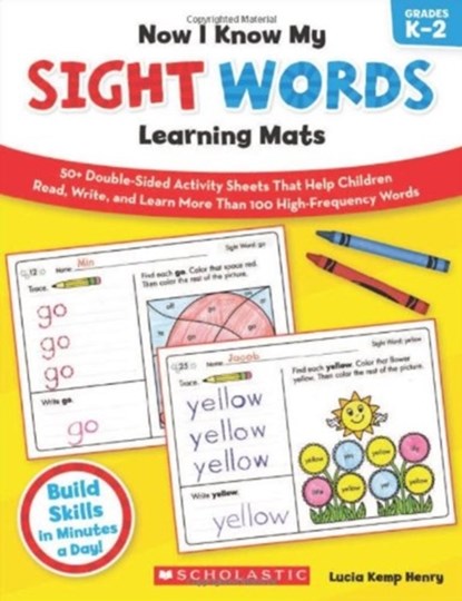 NOW I KNOW MY SIGHT WORDS LEARNING MATS,, Lucia Kemp Henry - Paperback - 9780545397025