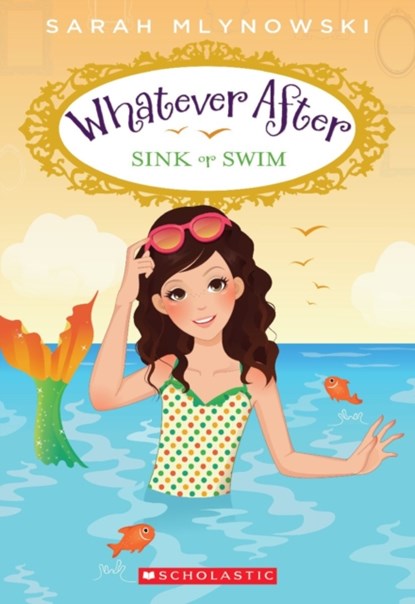 Sink or Swim (Whatever After #3), Sarah Mlynowski - Paperback - 9780545415705