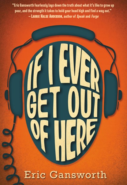 If I Ever Get Out of Here: A Novel with Paintings, Eric Gansworth - Paperback - 9780545417310