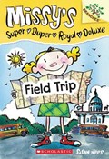 Field Trip: A Branches Book (Missy's Super Duper Royal Deluxe #4) | Susan Nees | 