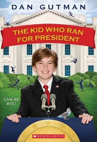 The Kid Who Ran for President, Dan Gutman - Paperback - 9780545442138