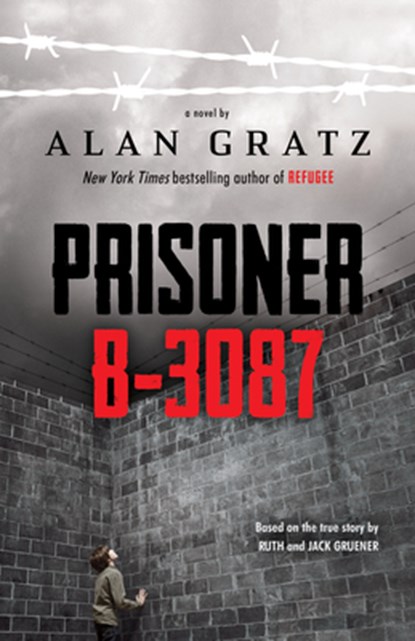 PRISONER B 3087, Alan Gratz ;  Ruth Gruener ;  Jack Gruener - Paperback - 9780545459013