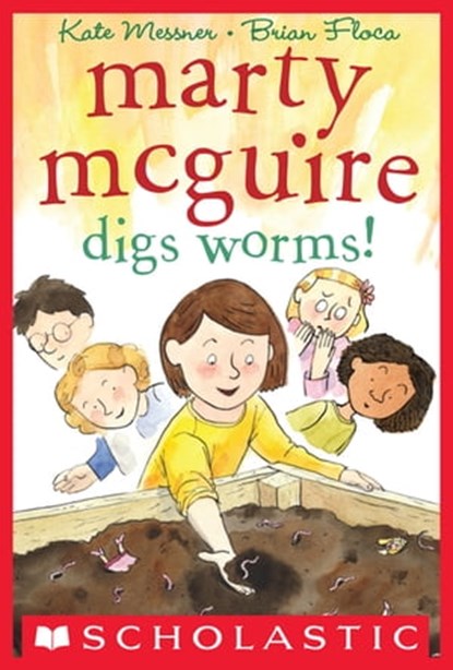 Marty McGuire Digs Worms!, Brian Floca ; Shirley Christian - Ebook - 9780545461412