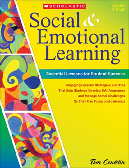 Social and Emotional Learning in Middle School: Essential Lessons for Student Success, Tom Conklin - Paperback - 9780545465298