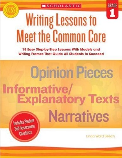 Writing Lessons to Meet the Common Core, Grade 1, BEECH,  Linda - Paperback - 9780545495974