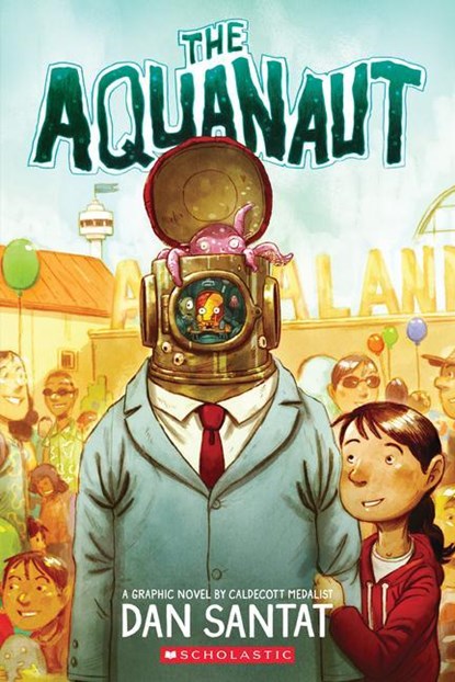 The Aquanaut (PB), Dan Santat - Paperback - 9780545497619