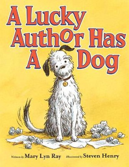 A Lucky Author Has a Dog, RAY,  Mary Lyn - Gebonden - 9780545518765