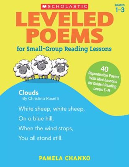 Leveled Poems for Small-Group Reading Lessons: 40 Reproducible Poems with Mini-Lessons for Guided Reading Levels E-N, Pamela Chanko - Paperback - 9780545593632
