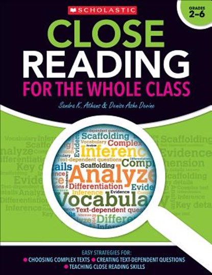 Close Reading for the Whole Class: Easy Strategies For: Choosing Complex Texts - Creating Text-Dependent Questions - Teaching Close Reading Skills, Sandra Athans - Paperback - 9780545626767