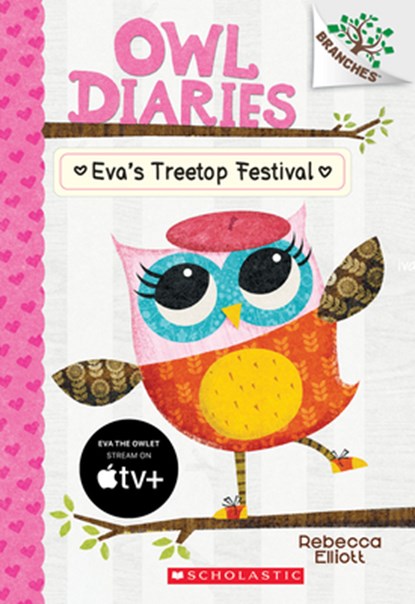 Eva's Treetop Festival: A Branches Book (Owl Diaries #1), Rebecca Elliott - Paperback - 9780545683623