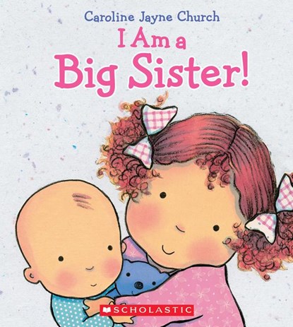 Church, C: I Am a Big Sister, Caroline Jayne Church - Gebonden - 9780545688987