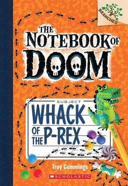 Whack of the P-Rex: A Branches Book (The Notebook of Doom #5), Troy Cummings - Paperback - 9780545698955