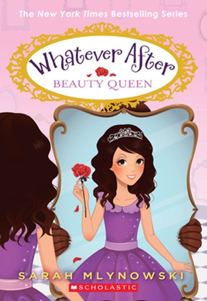 Beauty Queen (Whatever After #7), Sarah Mlynowski - Paperback - 9780545746571