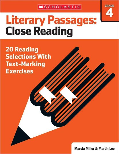 Literary Passages: Close Reading: Grade 4: 20 Reading Selections with Text-Marking Exercises, Martin Lee - Paperback - 9780545793872
