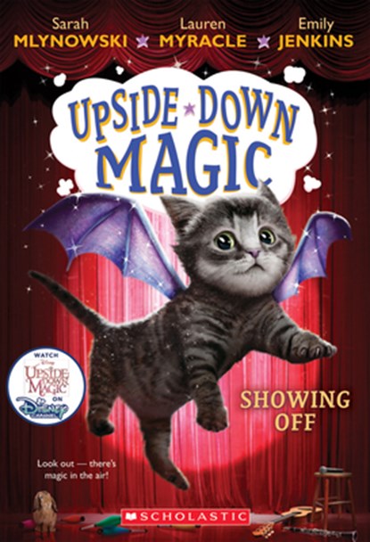 Showing Off (Upside-Down Magic #3), Sarah Mlynowski ; Lauren Myracle ; Emily Jenkins - Paperback - 9780545800549