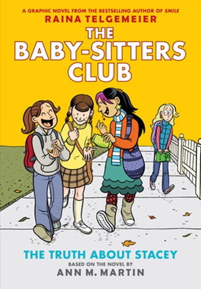 The Truth about Stacey: A Graphic Novel (the Baby-Sitters Club #2): Volume 2, Raina Telgemeier - Gebonden - 9780545813884