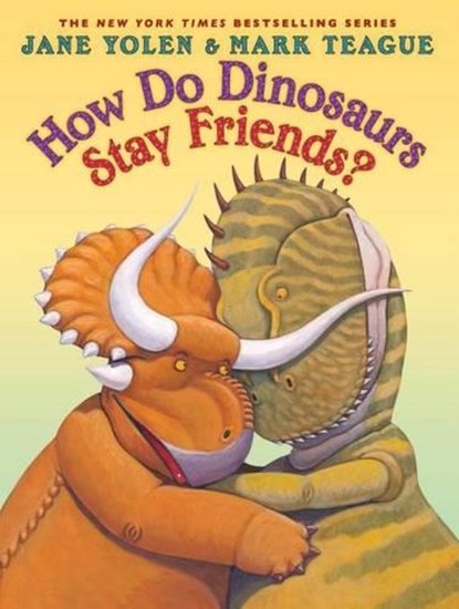 How Do Dinosaurs Stay Friends?, Jane Yolen - Gebonden - 9780545829342