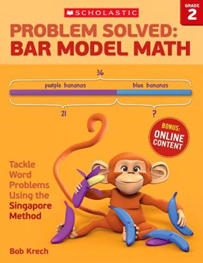 Problem Solved: Bar Model Math: Grade 2: Tackle Word Problems Using the Singapore Method, Bob Krech - Paperback - 9780545840101