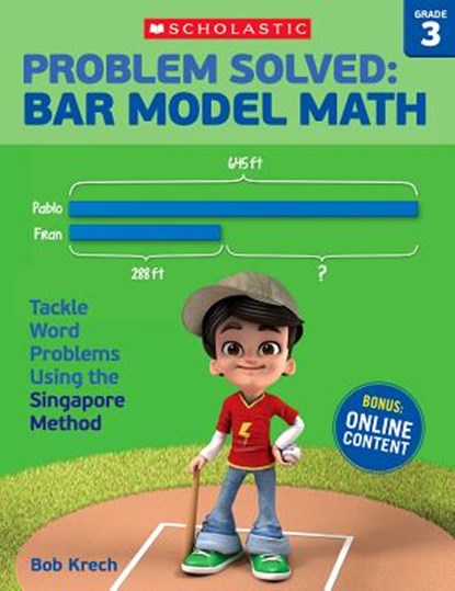 Problem Solved: Bar Model Math: Grade 3: Tackle Word Problems Using the Singapore Method, Bob Krech - Paperback - 9780545840118