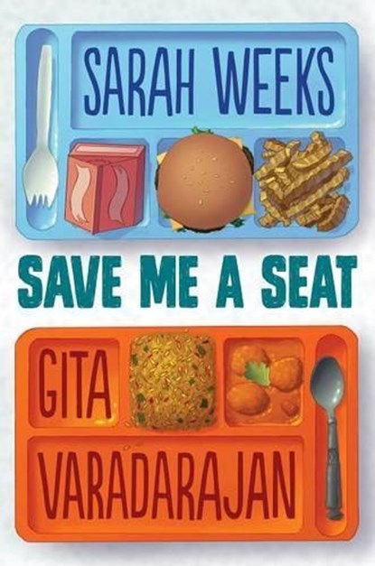 SAVE ME A SEAT, Sarah Weeks ; Gita Varadarajan - Gebonden - 9780545846608