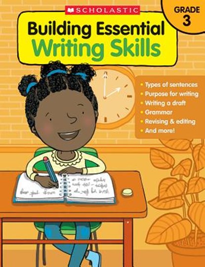 Building Essential Writing Skills: Grade 3, Scholastic Teaching Resources - Paperback - 9780545850414