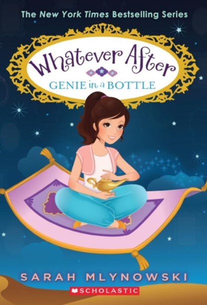 Genie in a Bottle (Whatever After #9), Sarah Mlynowski - Paperback - 9780545851039