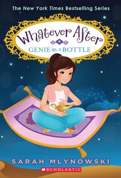 Genie in a Bottle (Whatever After #9), Sarah Mlynowski - Paperback - 9780545851039