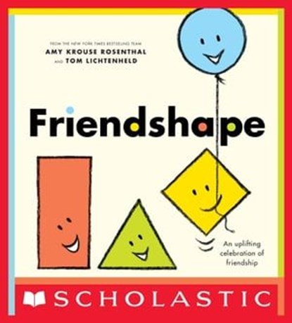 Friendshape, Amy Krouse Rosenthal ; Tom Lichtenheld - Ebook - 9780545860451