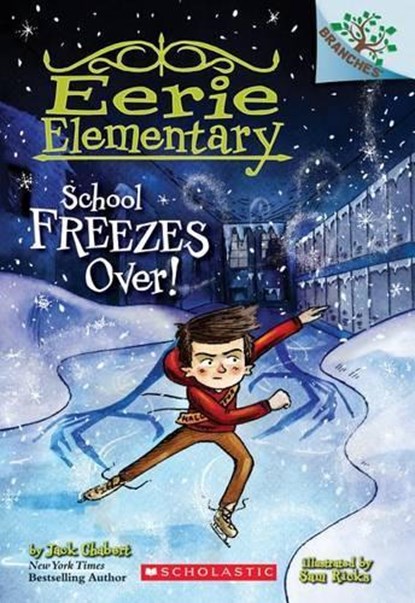 School Freezes Over!: A Branches Book (Eerie Elementary #5), Jack Chabert - Paperback - 9780545873734