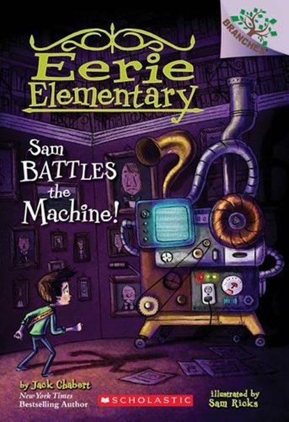 Sam Battles the Machine!: A Branches Book (Eerie Elementary #6), Jack Chabert - Paperback - 9780545873789