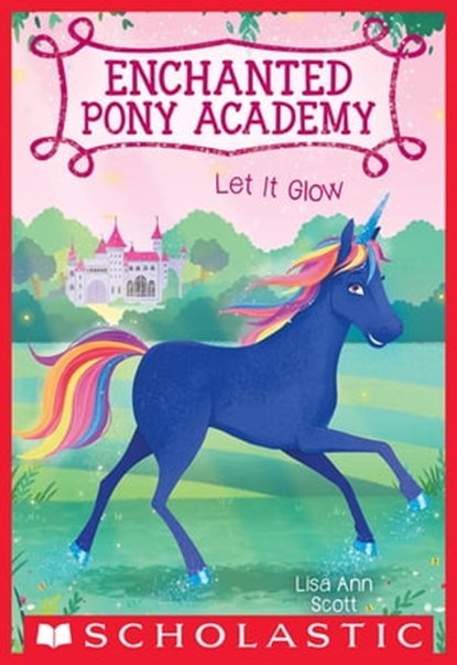 Let It Glow, Lisa Ann Scott - Ebook - 9780545908955
