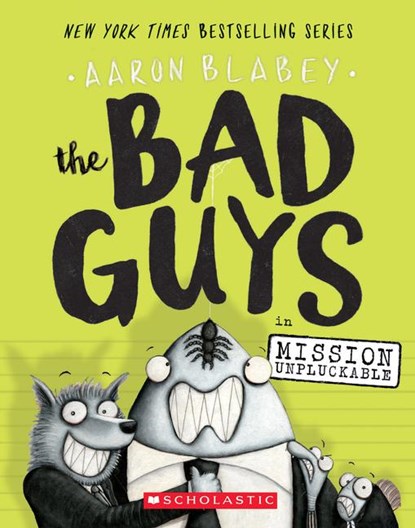 The Bad Guys in Mission Unpluckable (The Bad Guys #2), Aaron Blabey - Paperback - 9780545912419