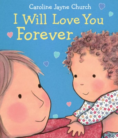 Church, C: I Will Love You Forever, Caroline Jayne Church - Gebonden - 9780545942003