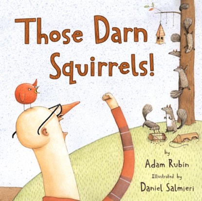 Those Darn Squirrels!, Adam Rubin - Gebonden - 9780547007038