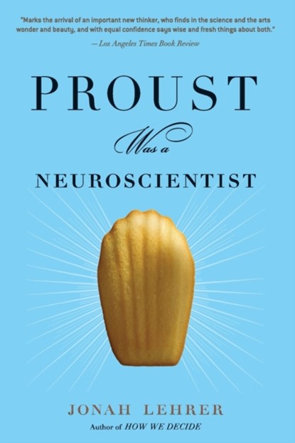 Proust Was A Neuroscientist, Jonah Lehrer - Paperback - 9780547085906