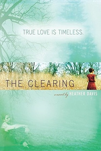 The Clearing, Heather Davis - Paperback - 9780547263670