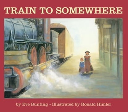 Train to Somewhere, Eve Bunting - Ebook - 9780547346106