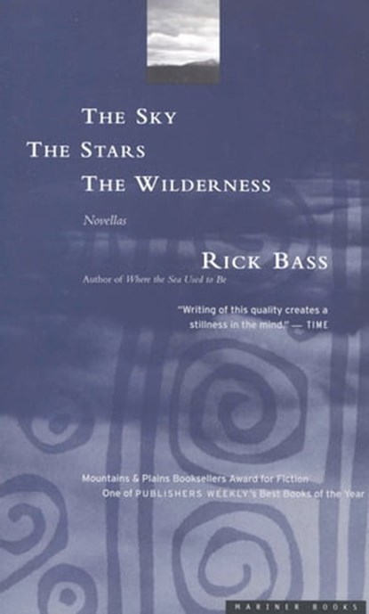 The Sky, the Stars, the Wilderness, Rick Bass - Ebook - 9780547346816