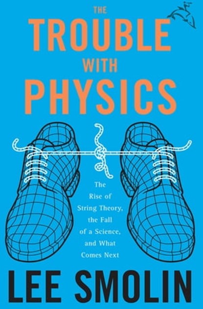 The Trouble with Physics, Lee Smolin - Ebook - 9780547348483