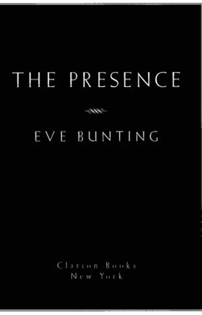 The Presence, Eve Bunting - Ebook - 9780547350073